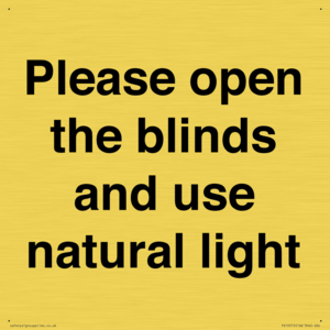 Please open the blinds and use natural light
